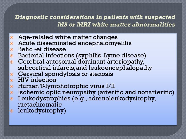 Diagnostic considerations in patients with suspected MS or MRI white matter abnormalitiesAge-related white matter