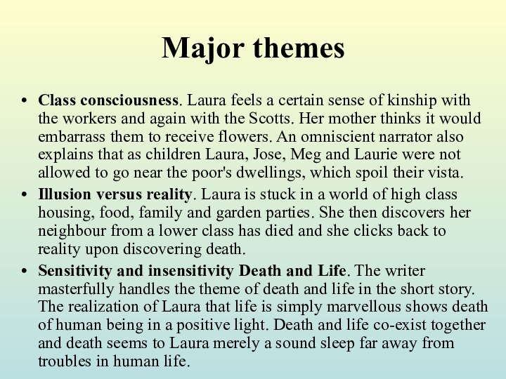Major themesClass consciousness. Laura feels a certain sense of kinship with the workers and