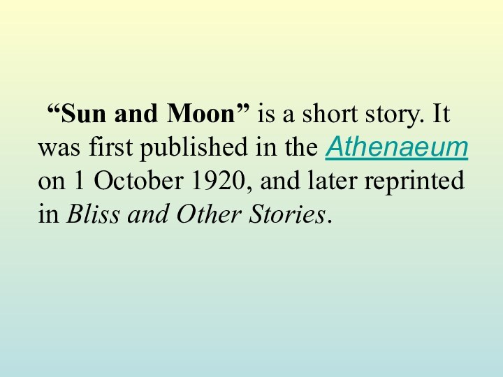 “Sun and Moon” is a short story. It was first published in