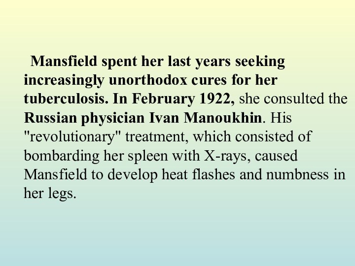Mansfield spent her last years seeking increasingly unorthodox cures for her