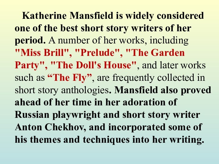 Katherine Mansfield is widely considered one of the best short story