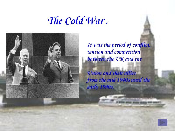 The Cold War .