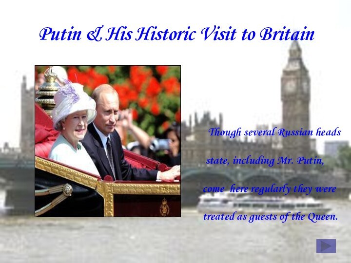 Putin & His Historic Visit to Britain