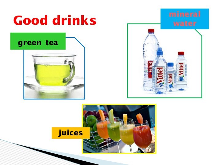 Good drinksgreen teamineralwaterjuices