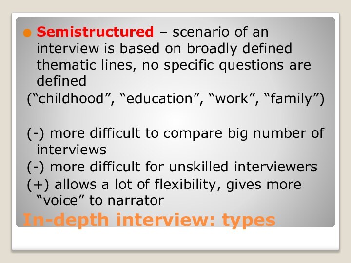 In-depth interview: typesSemistructured – scenario of an interview is based on broadly defined thematic