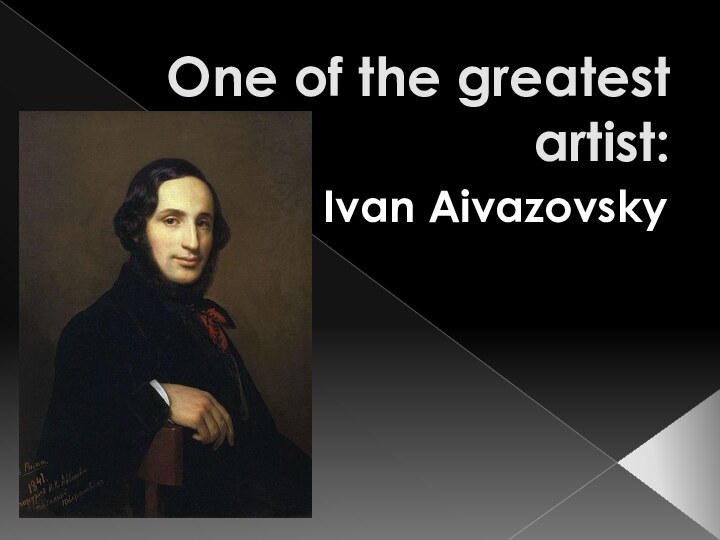 One of the greatest artist:Ivan Aivazovsky