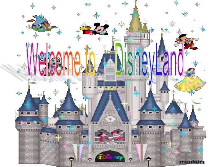 Welcome to   DisneyLand