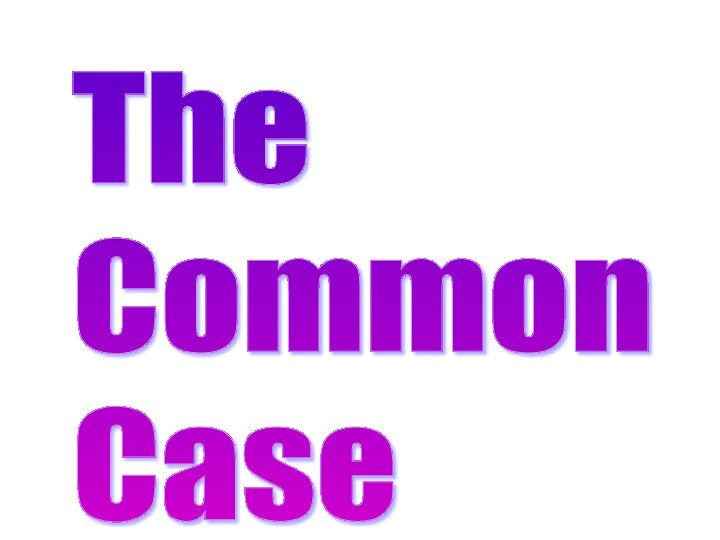 The  Common  Case