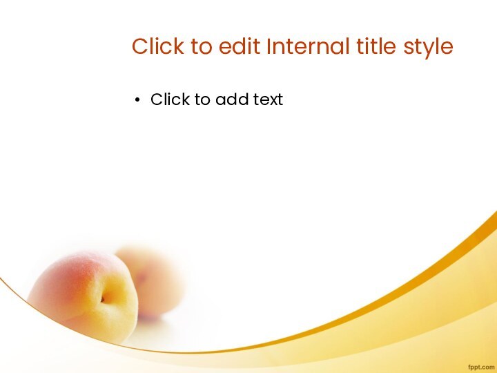Click to edit Internal title styleClick to add text