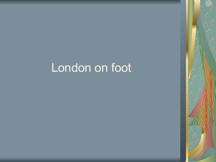 London on foot