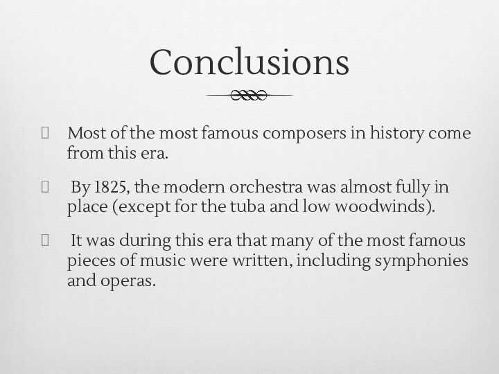   ConclusionsMost of the most famous composers in history come from this