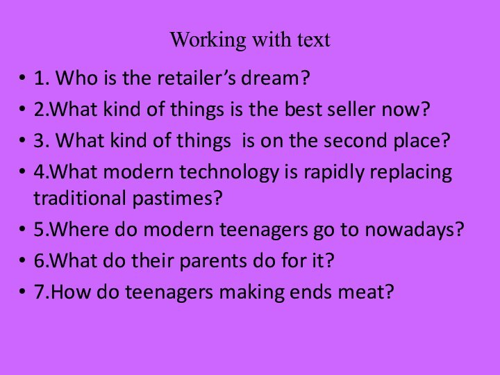 Working with text1. Who is the retailer’s dream?2.What kind of things is