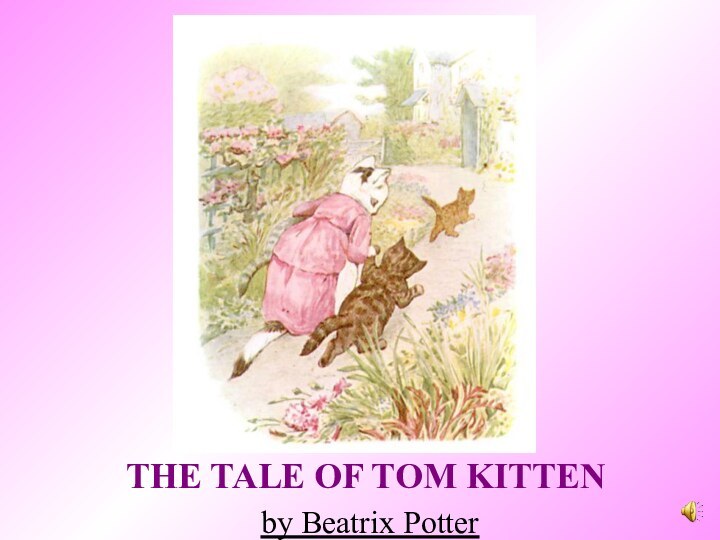 THE TALE OF TOM KITTEN by Beatrix Potter