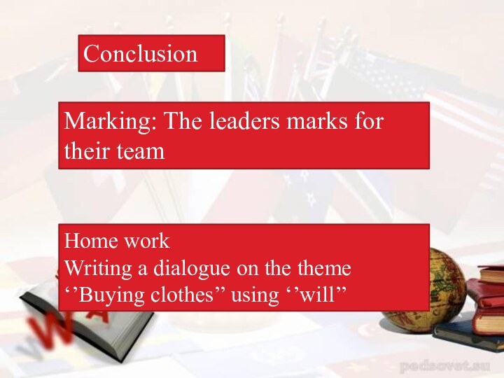 ConclusionMarking: The leaders marks for their team Home work Writing a dialogue