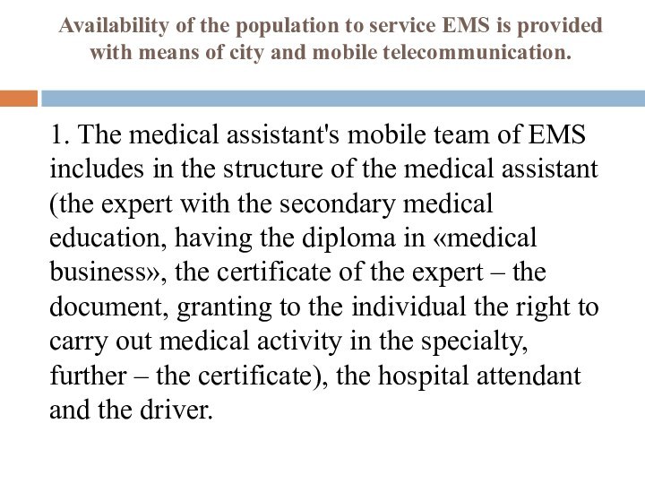 Availability of the population to service EMS is provided with means of