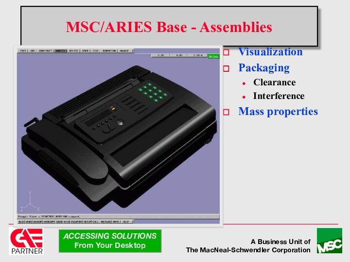 MSC/ARIES Base - AssembliesVisualizationPackagingClearance InterferenceMass properties