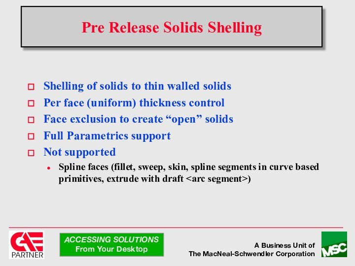 Pre Release Solids ShellingShelling of solids to thin walled solidsPer face