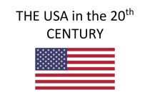 The USA in the 20th CENTURY