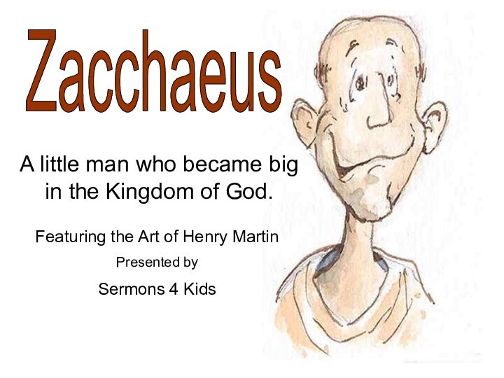 A little man who became big in the Kingdom of God.Featuring the