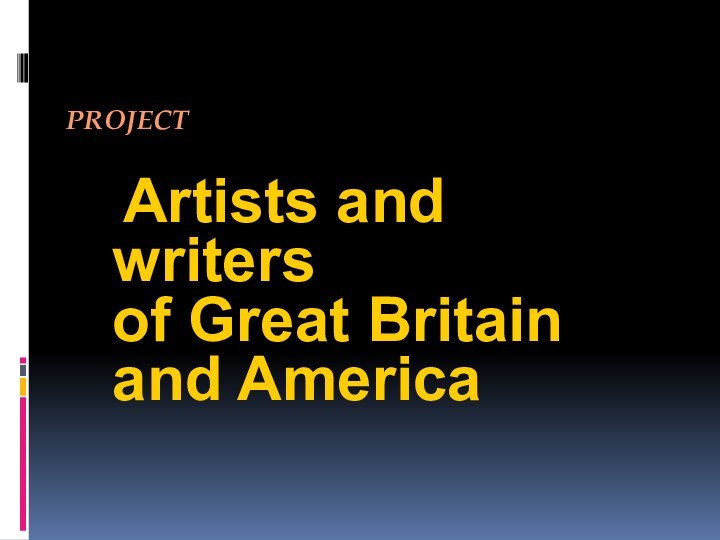 PROJECT Artists and writers of Great Britain and America