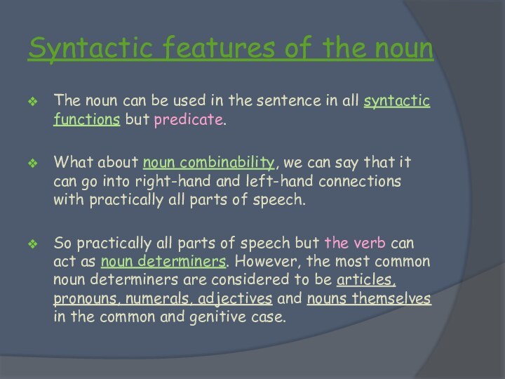 Syntactic features of the nounThe noun can be used in the sentence