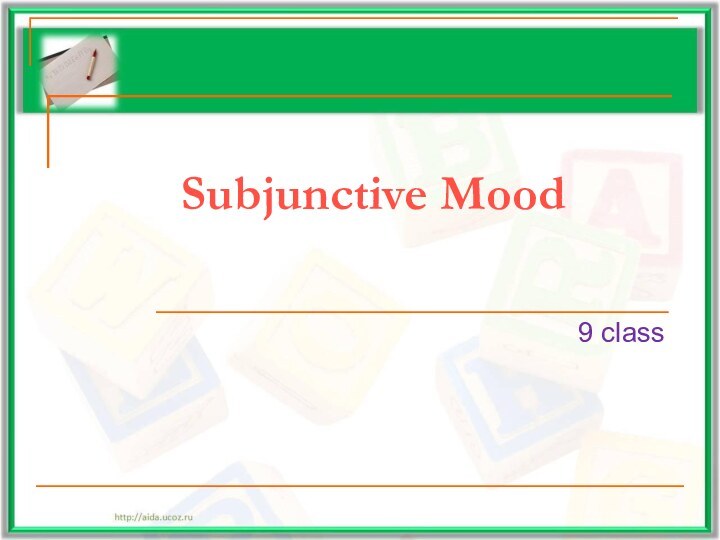 Subjunctive Mood9 class