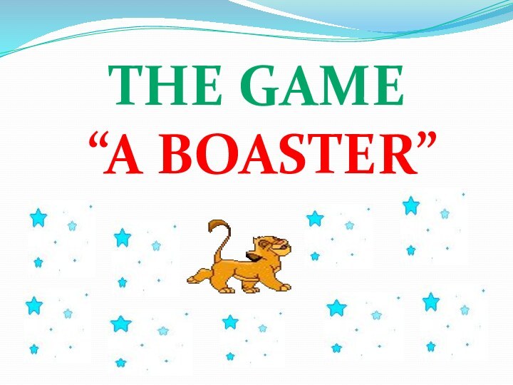 The game“A boaster”