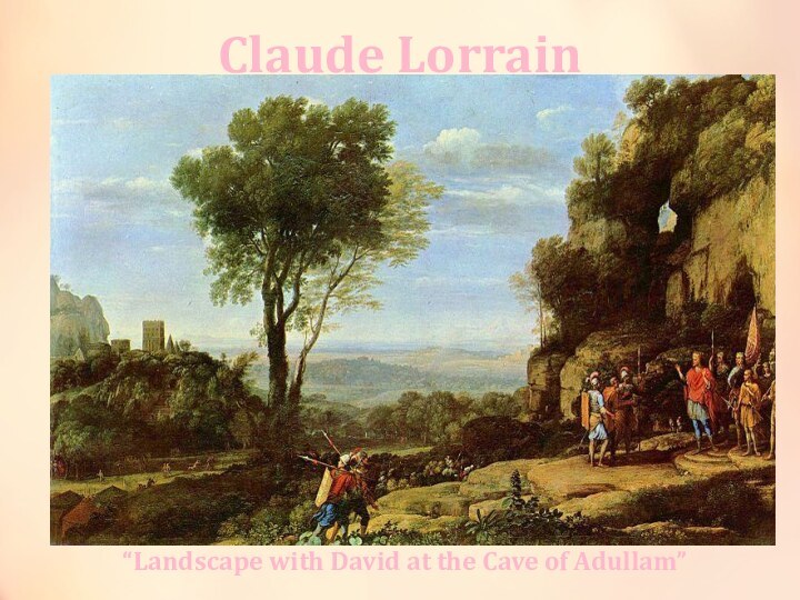 Claude Lorrain“Landscape with David at the Cave of Adullam”