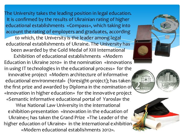 The University takes the leading position in legal education. It is confirmed