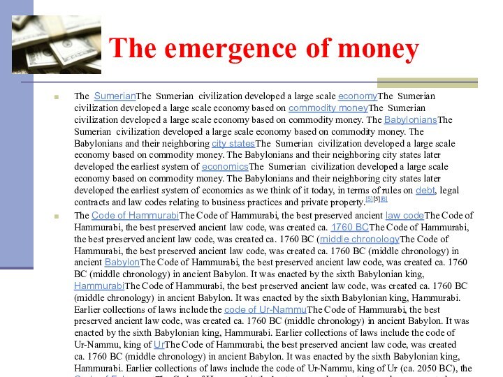 The emergence of moneyThe SumerianThe Sumerian civilization developed a large scale economyThe