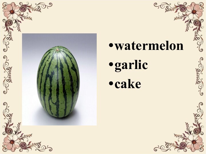watermelongarliccake