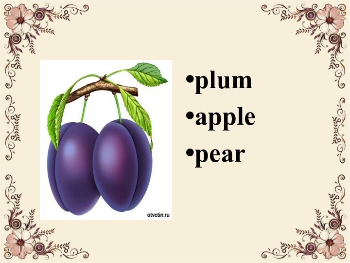 plum apple pear