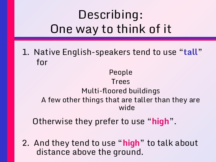 Describing: One way to think of it1. Native English-speakers tend to use
