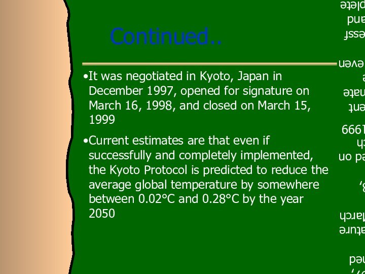 It was negotiated in Kyoto, Japan in December 1997, opened for signature