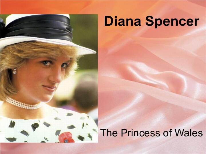 Diana SpencerThe Princess of Wales
