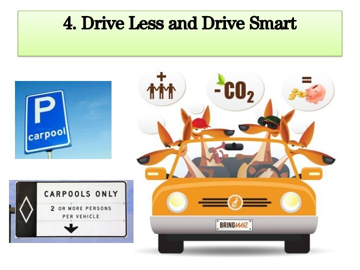 4. Drive Less and Drive Smart