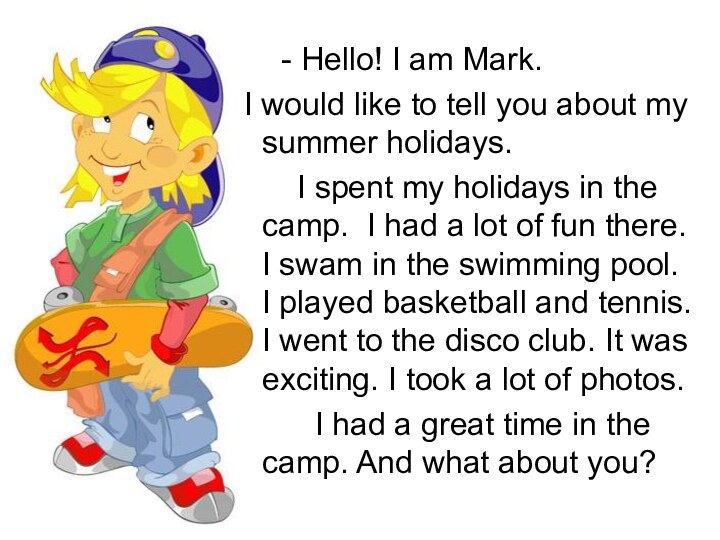 - Hello! I am Mark. I would like to