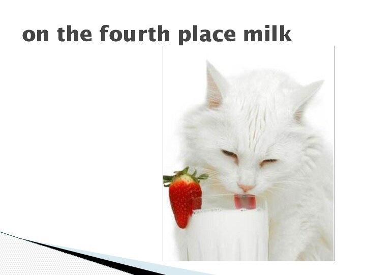 on the fourth place milk