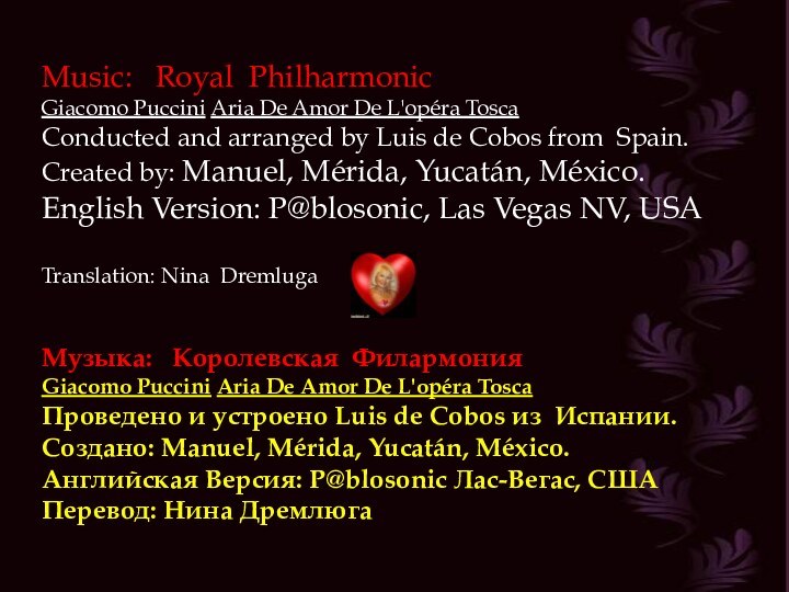 Music:  Royal PhilharmonicGiacomo Puccini Aria De Amor De L'opéra ToscaConducted and