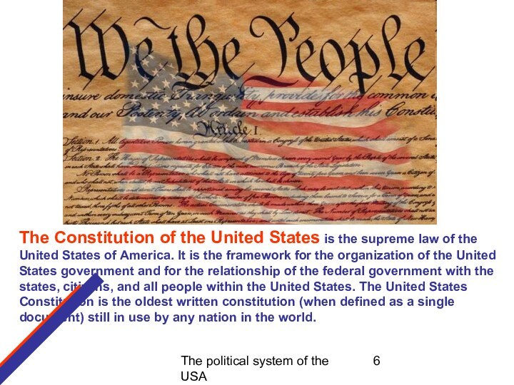 The political system of the USAThe Constitution of the United States is