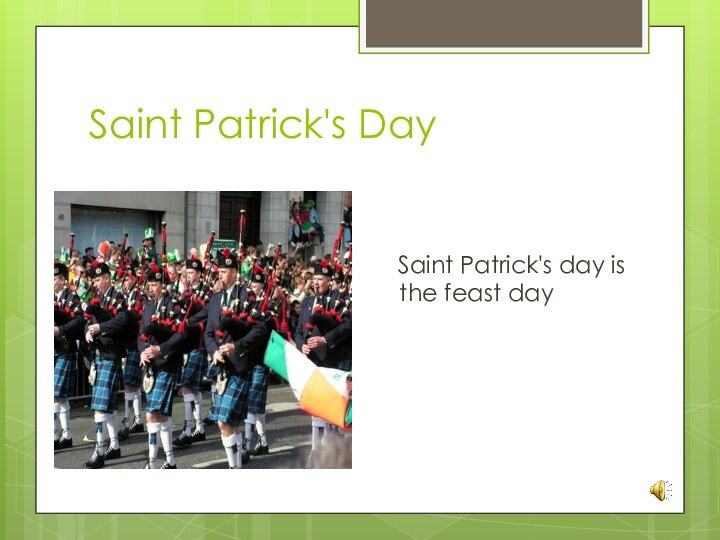 Saint Patrick's Day  Saint Patrick's day is the feast day
