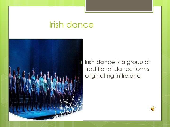Irish danceIrish dance is a group