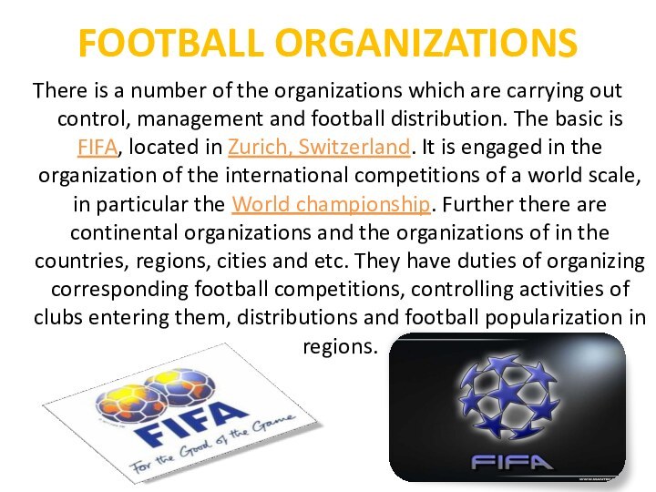 FOOTBALL ORGANIZATIONSThere is a number of the organizations which are carrying