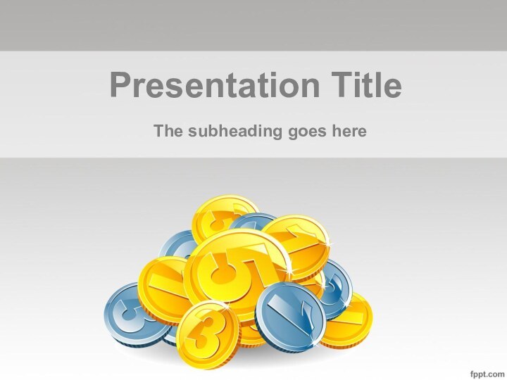Presentation TitleThe subheading goes here