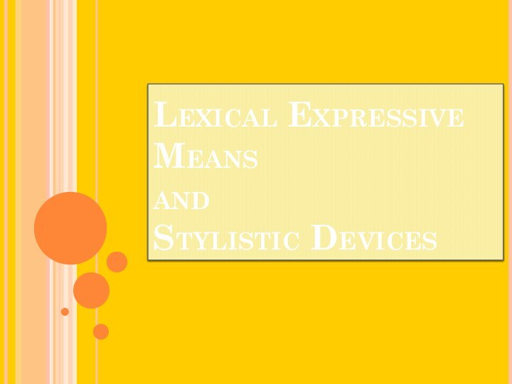 Lexical Expressive Means  and  Stylistic Devices