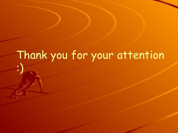 Thank you for your attention :)