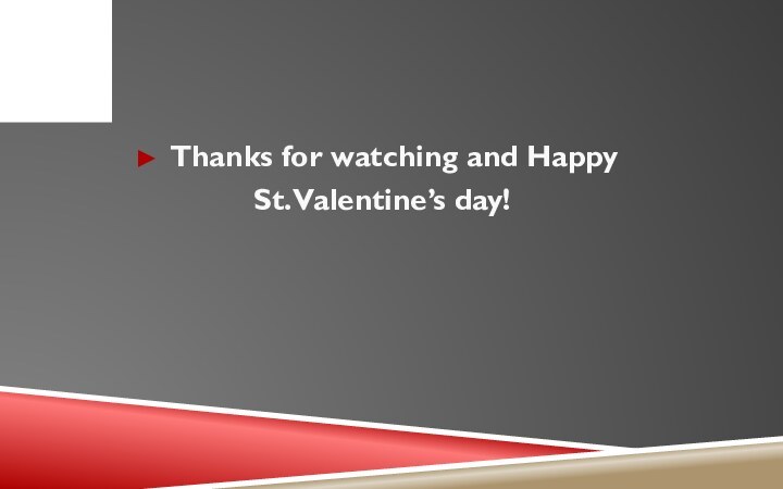 Thanks for watching and Happy St. Valentine’s day!