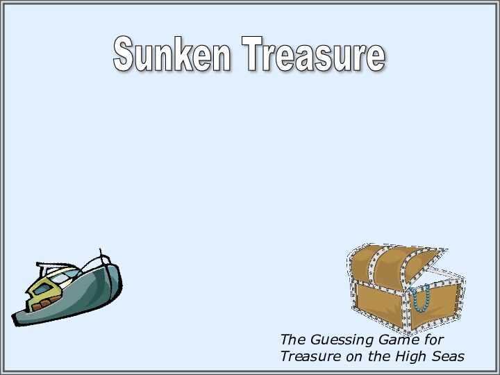 Sunken Treasure The Guessing Game for Treasure on the High Seas