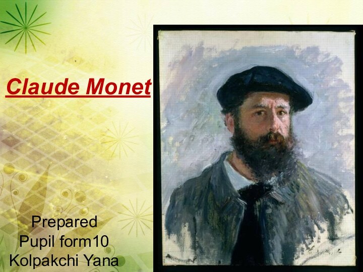 Claude Monet Prepared Pupil form10Kolpakchi Yana