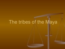 The tribes of the Maya